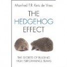 THE HEDGEHOG EFFECT - THE SECRETS OF BUILDING HIGH PERFORMANCE TEAMS