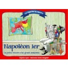 Napoleon 1er, la petite histoire d'un grand audacieux