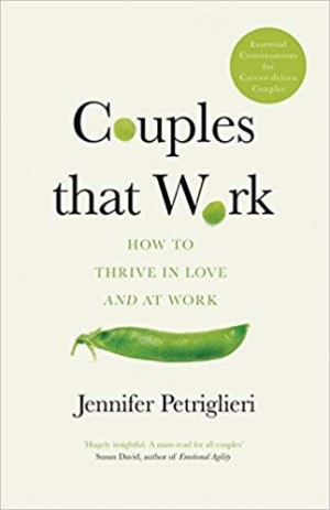 COUPLES THAT WORK - HOW TO THRIVE IN LOVE AND AT WORK