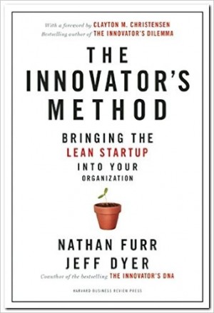 THE INNOVATOR'S METHOD - Bringing the Lean Startup into your Organization